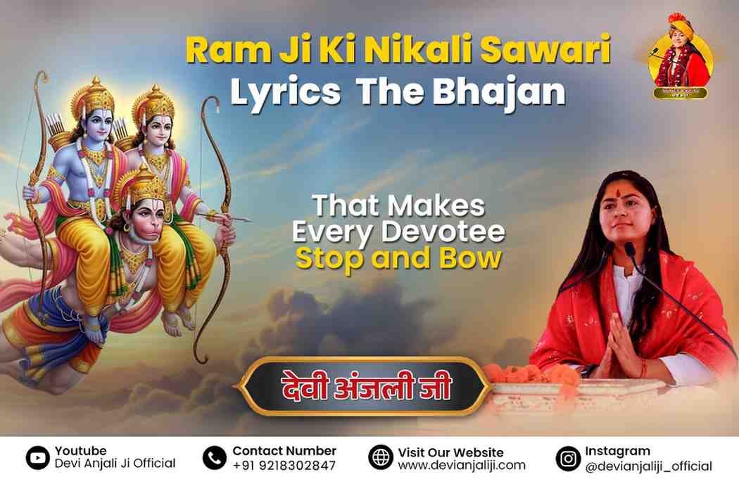 Ram Ji Ki Nikali Sawari Lyrics — The Bhajan That Makes Every Devotee Stop and Bow